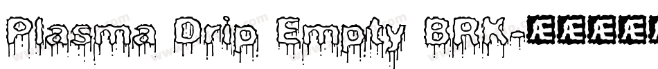 Plasma Drip Empty BRK字体转换